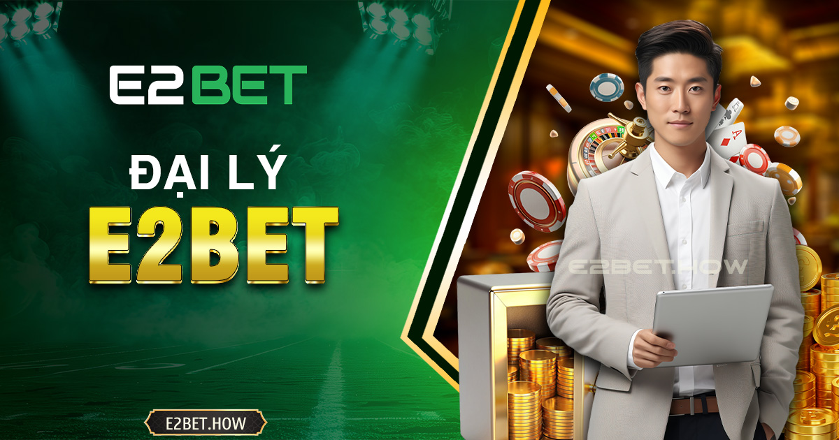 Đại lý E2BET