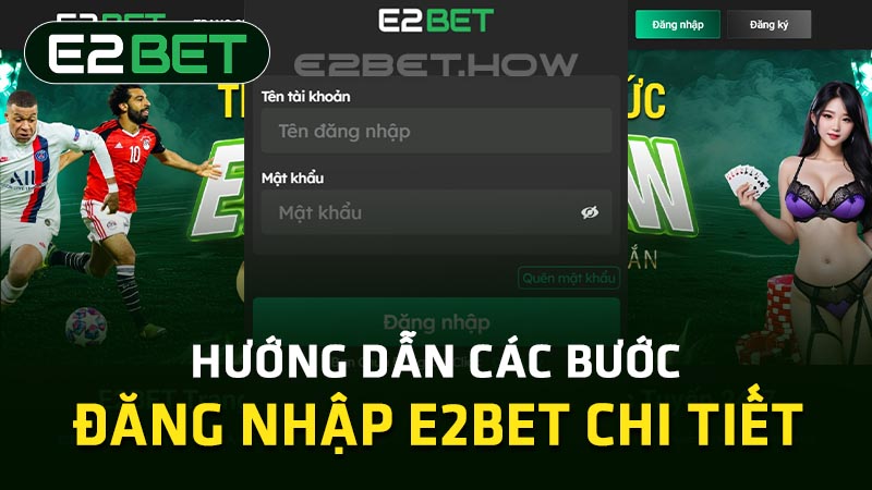 Hướng dẫn đăng nhập E2BET chi tiết 