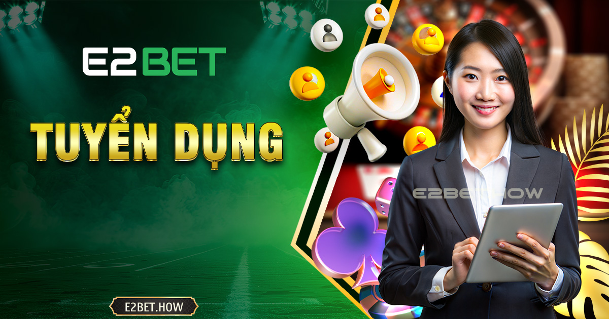 Tuyển dụng E2BET