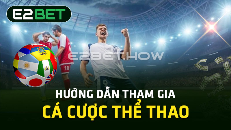 Hướng dẫn tham gia cá cược thể thao 