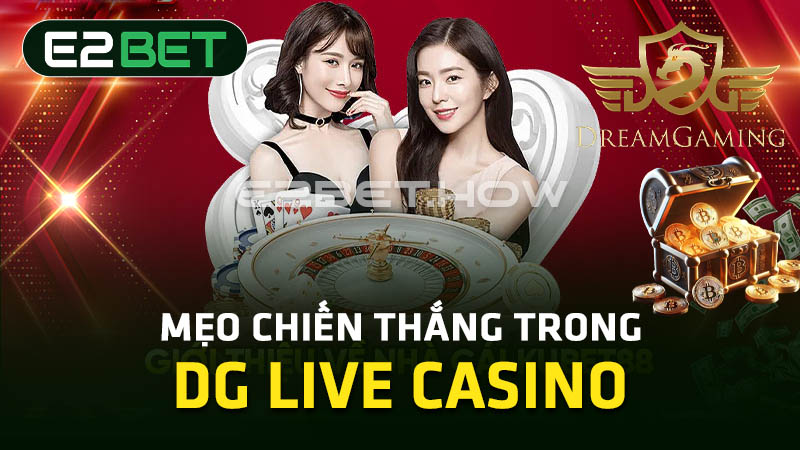 Mẹo chiến thắng trong DG Live Casino