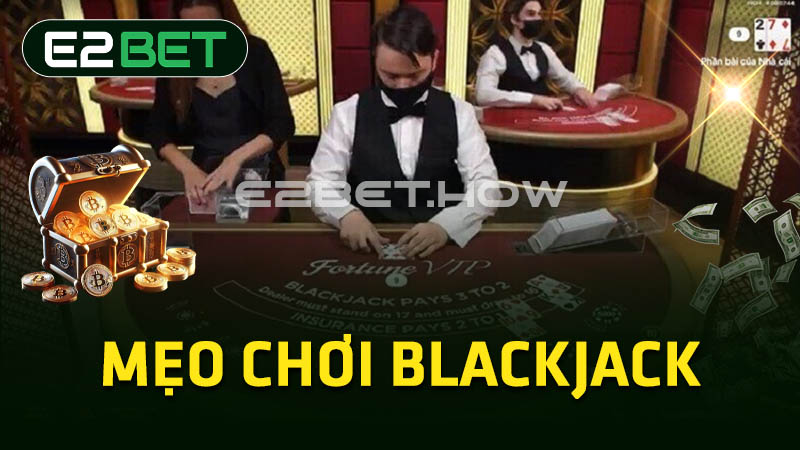 Mẹo chơi Blackjack 