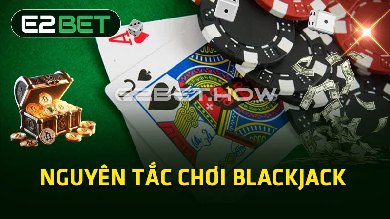 Nguyên tắc chơi Blackjack 