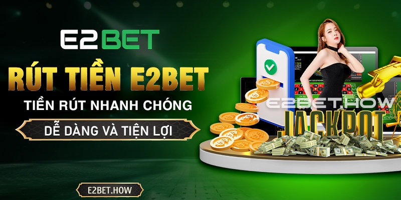 Rút tiền E2BET