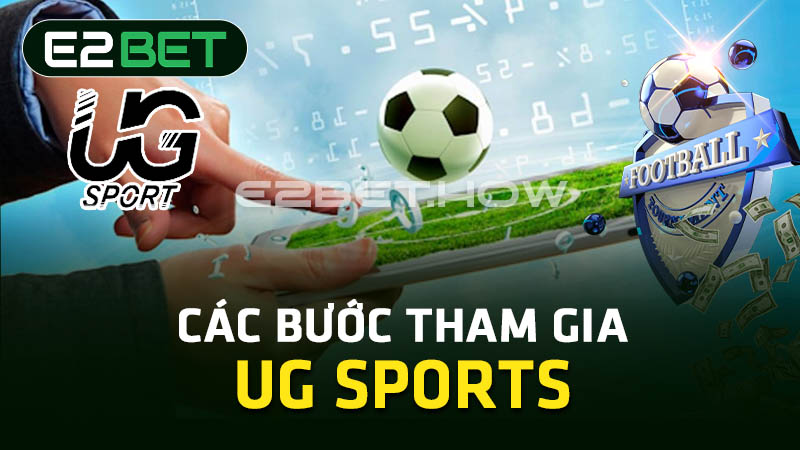 Các bước tham gia UG Sports