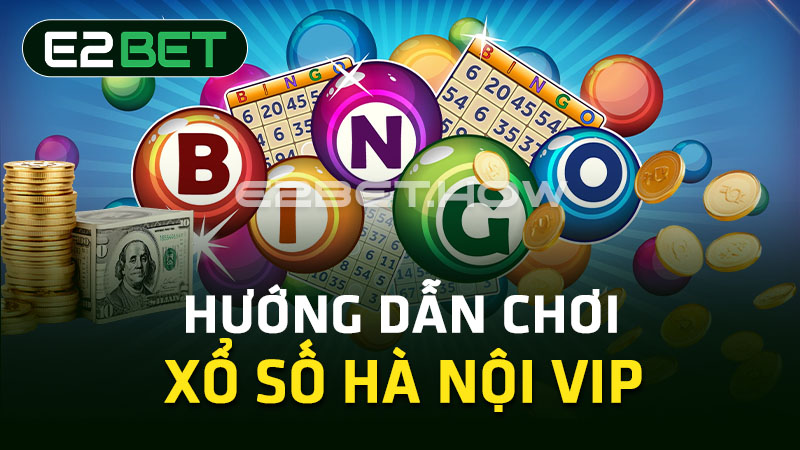 Hướng dẫn chơi xổ số Hà Nội VIP 