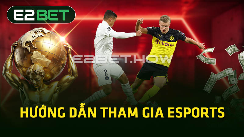 Hướng dẫn tham gia Esports