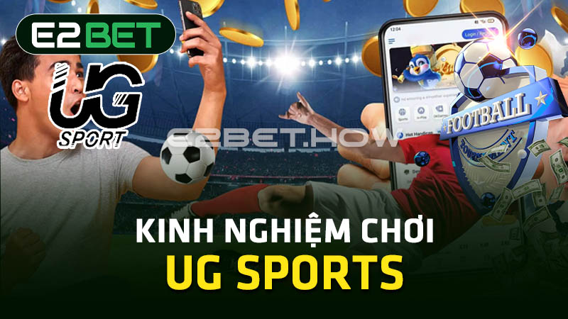 Kinh nghiệm chơi UG Sports