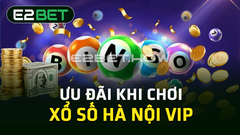 Ưu đãi khi chơi xổ số Hà Nội VIP